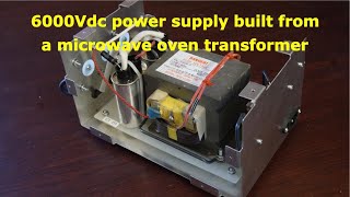 6000Vdc power supply built from a microwave oven transformer [upl. by Nyrb406]