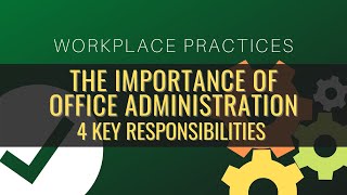 The Importance Of Office Administration Four Key Responsibilities [upl. by Weisbart685]