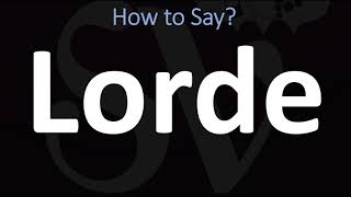 How to Pronounce Lorde CORRECTLY [upl. by Elokkin984]