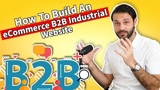 How To Build An eCommerce B2B Industrial Website [upl. by Eyllom]