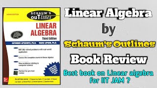 Linear algebra by schaums outlines book review  best book on linear algebra for IIT JAM [upl. by Attenauq621]