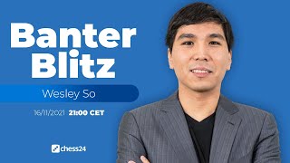 Banter Blitz with Wesley So [upl. by Bander]