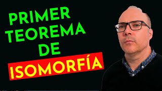 Primer Teorema de Isomorfía ESPACIOS VECTORIALES [upl. by Astraea]