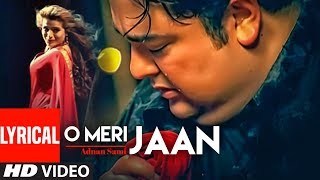 Adnan Sami quotO Meri Jaanquot Lyrical Video  Teri Kasam  Feat Amisha Patel  Super Hit Romantic Song [upl. by Shantee]