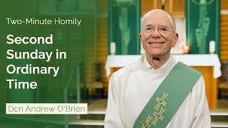 Second Sunday in Ordinary Time  TwoMinute Homily Dcn Andrew O’Brien [upl. by Sophia]