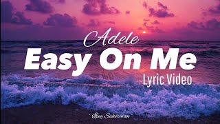 ADELE  Easy On Me lyrics [upl. by Querida]