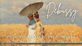 Debussy Chamber Music amp Piano Works [upl. by Latta]