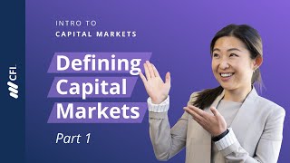 What are Capital Markets  Intro to Capital Markets Part 1 [upl. by Ilojne91]