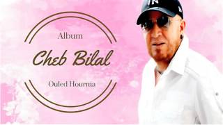 Cheb Bilal  Wlad Horma Album Complet [upl. by Ennasus673]