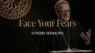 Face Your Fears  Bishop Barrons Sunday Sermon [upl. by Arac]