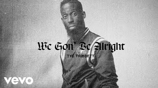 Tye Tribbett  We Gon’ Be Alright Lyric Video [upl. by Aramoj]