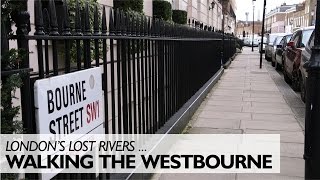 Walking The Hidden River Westbourne [upl. by Purvis]