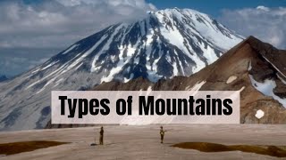 Types of mountains and how they are formed [upl. by Nies]