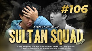 DRAMA SULTAN SQUAD EPS 106 [upl. by Lanta651]