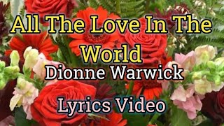 All The Love In The World  Dionne Warwick Lyrics Video [upl. by Onifur]