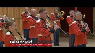 quotHail to the Chiefquot  quotThe Presidents Ownquot United States Marine Band [upl. by Trefor]