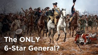 How George Washington Became the ONLY 6Star General [upl. by Floria]