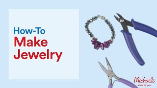 4 Jewelry Making Tips for Beginners  Michaels [upl. by Fleeta]