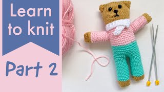 Learn to knit part 2 Basic teddy bear [upl. by Shanie]