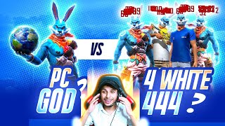 PC GOD 🥵 Vs 4 White444   Garena Free Fire [upl. by Sansbury]