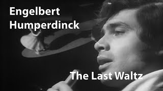 Engelbert Humperdinck  The Last Waltz 1967 Restored [upl. by Kcirdnek316]