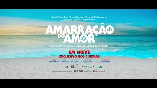 Amarração do Amor  Trailer Oficial  14 de Outubro nos Cinemas [upl. by Iramat]