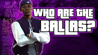 Who Are The Ballas  Grand Theft Auto History [upl. by Fiedling]