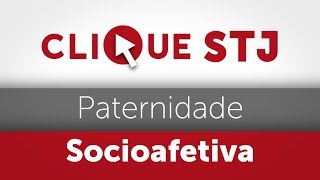 Clique STJ  Paternidade Socioafetiva 05102018 [upl. by Mistrot460]