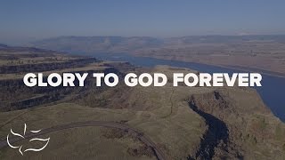 Glory To God Forever  Maranatha Music Lyric Video [upl. by Wake]