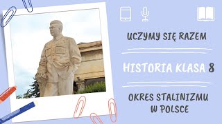 Historia klasa 8 Okres Stalinizmu w Polsce Uczymy się razem [upl. by Ynaffi]