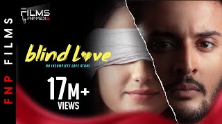 Blind Love  Hindi Romantic Short Film  Aalisha Panwar  Shagun I Prradip Khairwar  FNP Media [upl. by Aronoh]