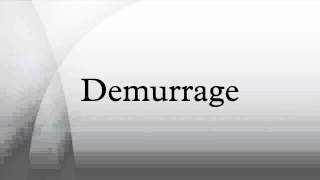 Demurrage [upl. by Ramberg]