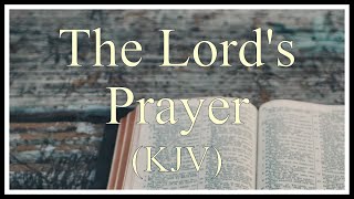 The Lords Prayer KJV  Matthew 6913  Read Along [upl. by Zavras969]