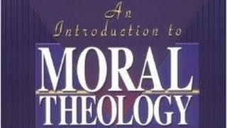 “Introduction to Moral Theology” – Moral Theology Video 1 [upl. by Raasch]