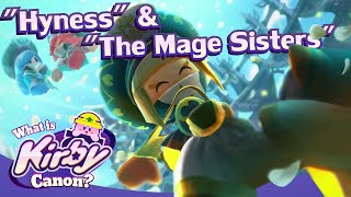 Hyness amp The Mage Sisters  What is Kirby Canon [upl. by Aohsoj77]