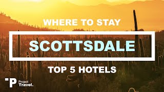 SCOTTSDALE Top 5 Places to Stay in Scottsdale Arizona Hotels amp Resorts in Arizona [upl. by Zerline]