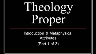 THEOLOGY PROPER PART 1 [upl. by Rosamund902]