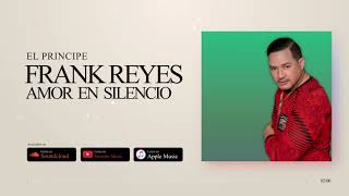 Frank Reyes  Amor En Silencio Audio Oficial [upl. by Leaper]