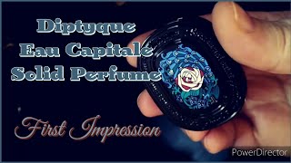 Diptyque Eau Capitale Solid Perfume  First Look [upl. by Rinaldo]