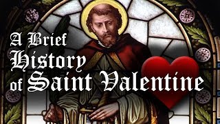 A Brief History of Saint Valentine [upl. by Ninnette]