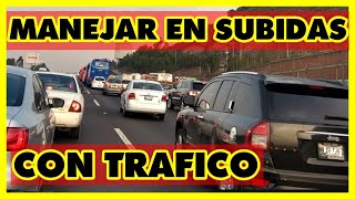 COMO MANEJAR EN SUBIDA CON TRAFICO [upl. by Barnabas]