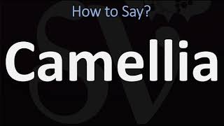 How to Pronounce Camellia CORRECTLY [upl. by Sungam]