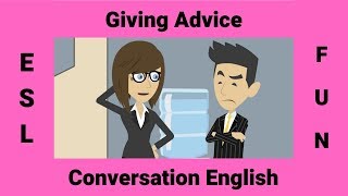 Giving Advice  ESL Conversations  A Conversation about Giving Advice [upl. by Muriel426]