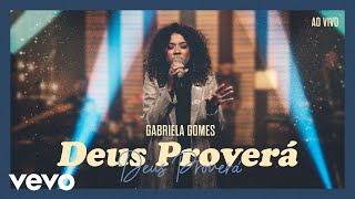 Gabriela Gomes  Deus Proverá [upl. by Ainslie]