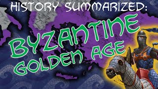 History Summarized Byzantine Empire — The Golden Age [upl. by Berenice]