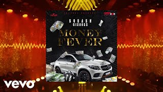 Squash  Money Fever Official Audio [upl. by Vance128]