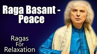 Raga Basant  Peace  Pandit Shiv Kumar Sharma  Ragas For Relaxation  Music Today [upl. by Suzan]