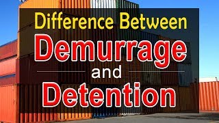 Difference Between Demurrage and Detention with Example  Demurrage amp Detention Meaning with Example [upl. by Saw889]