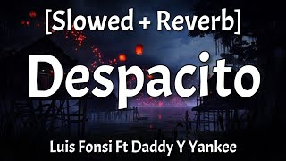 Despacito  Slowed  Reverb Lyrics Luis Fonsi Ft Daddy Y Yankee [upl. by Anahtor]