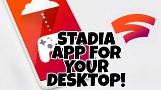 How To Install the Stadia App onto Your Desktop [upl. by Eniruam542]